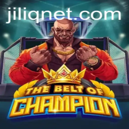 TheBeltOfChampion: Unraveling the Adventure with JILIQ